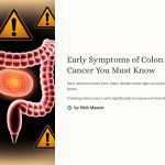 1 Early Symptoms of Colon Cancer You Must Know